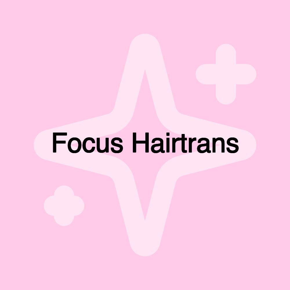 Focus Hairtrans