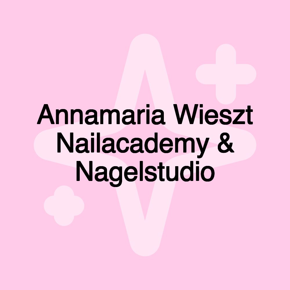 Annamaria Wieszt Nailacademy & Nagelstudio