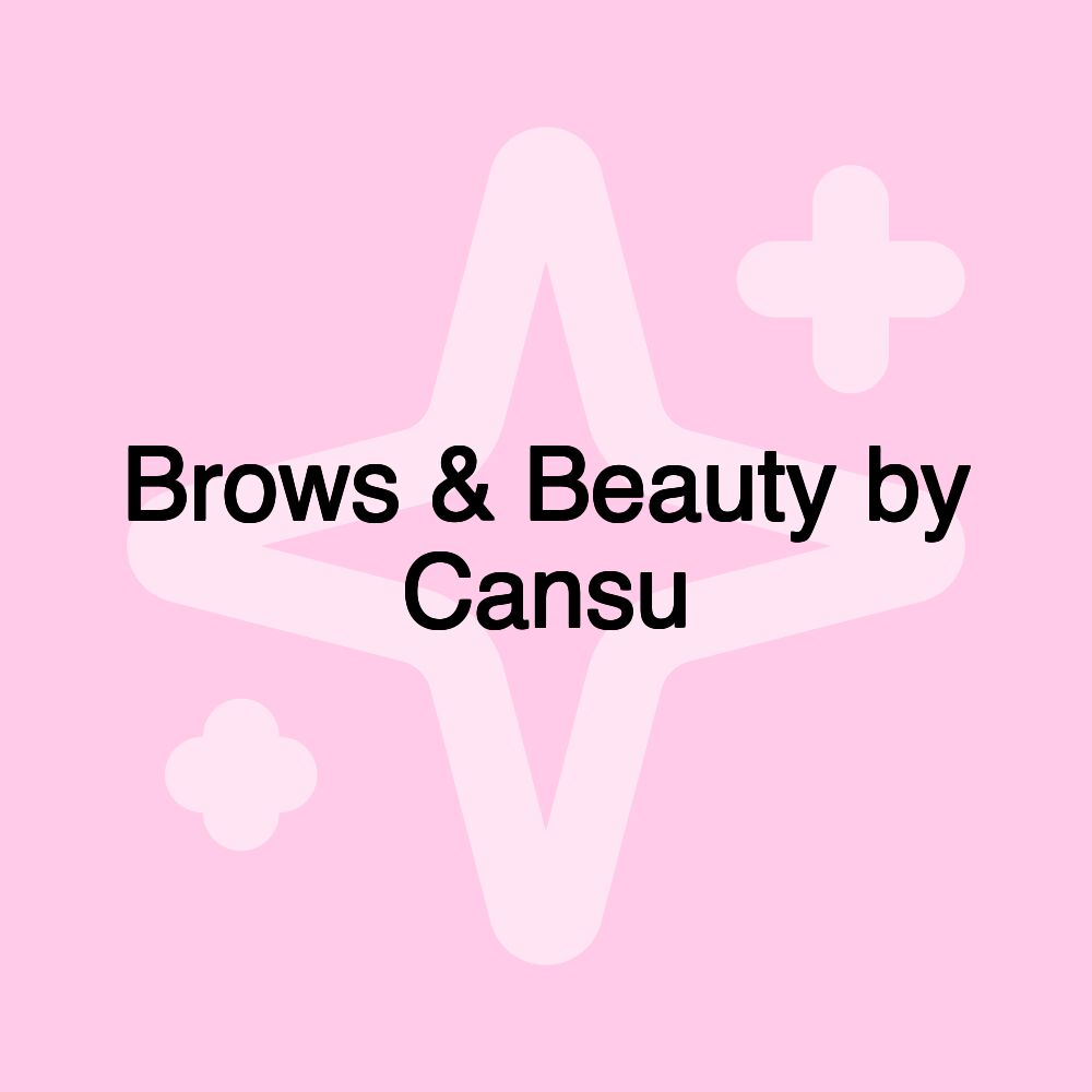 Brows & Beauty by Cansu