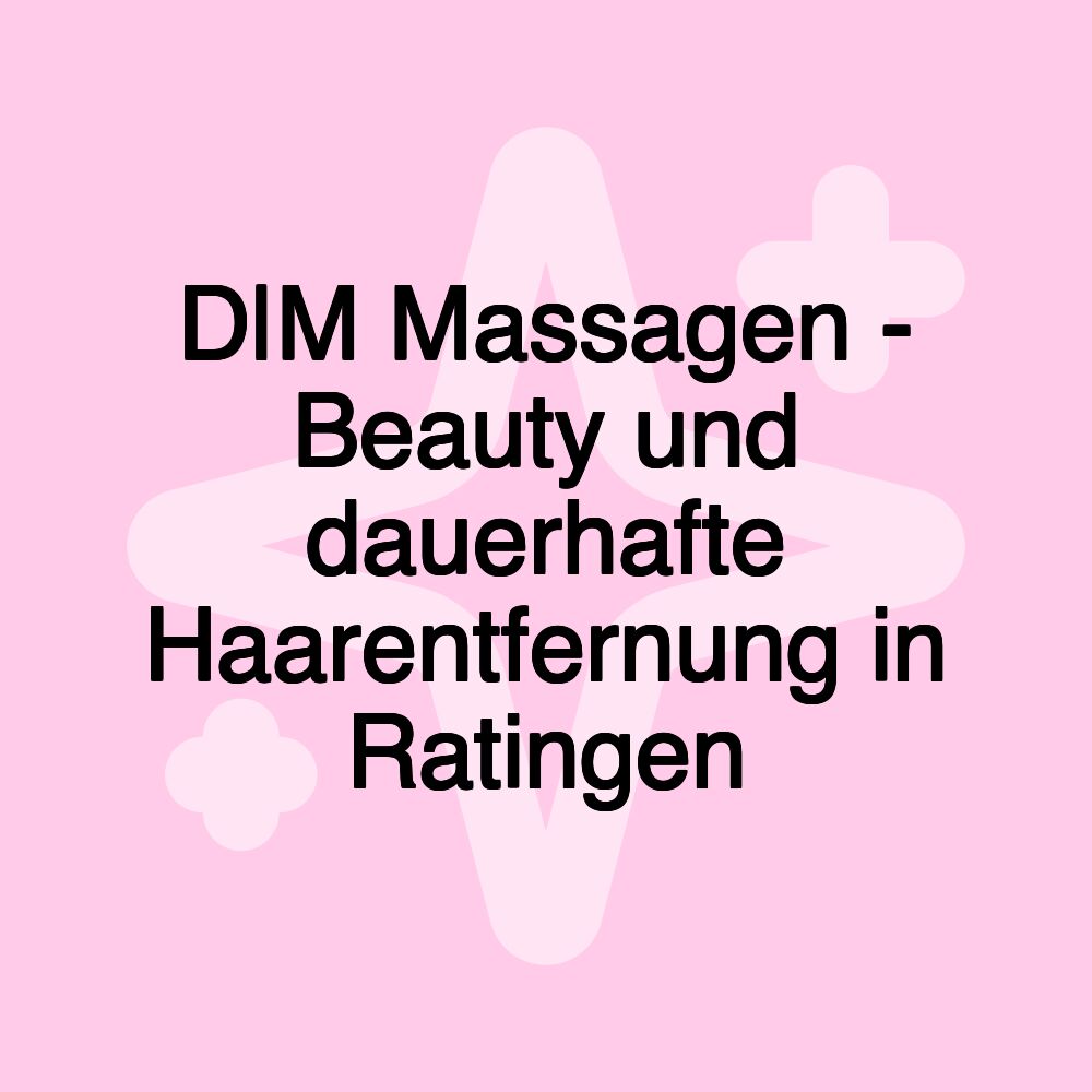 D|M Massagen - Beauty und dauerhafte Haarentfernung in Ratingen