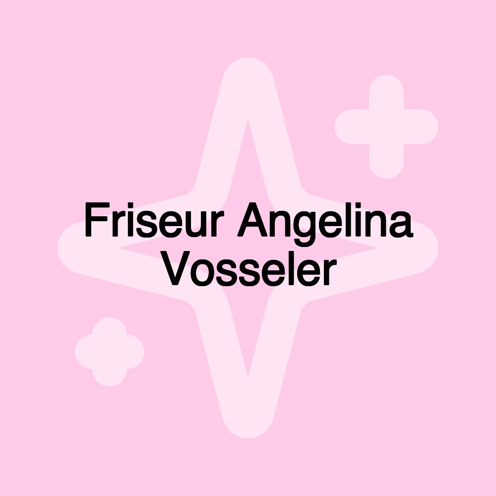 Friseur Angelina Vosseler