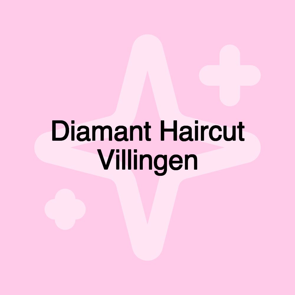 Diamant Haircut Villingen