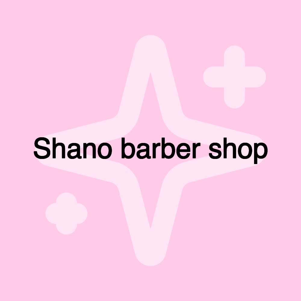 Shano barber shop