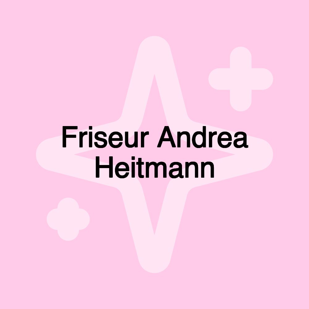 Friseur Andrea Heitmann