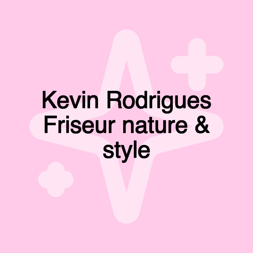 Kevin Rodrigues Friseur nature & style