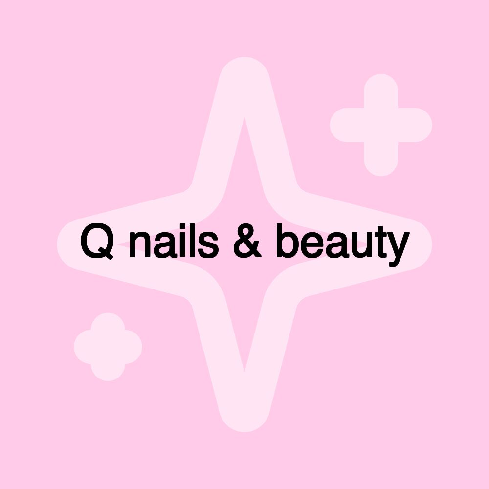 Q nails & beauty