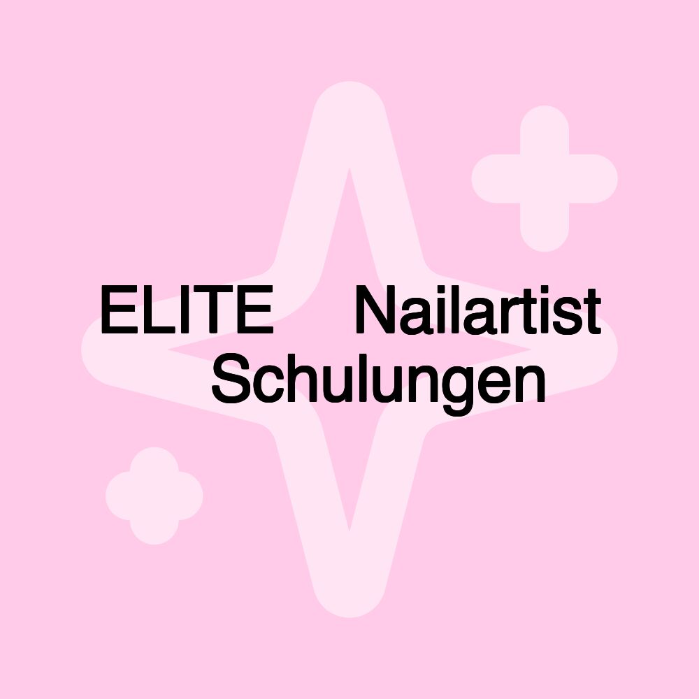 ELITE ︎ Nailartist ︎ Schulungen