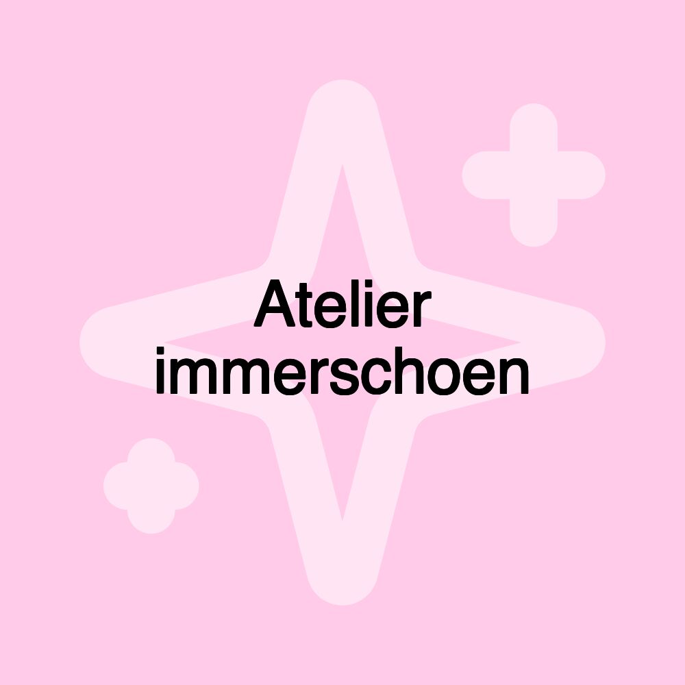 Atelier immerschoen