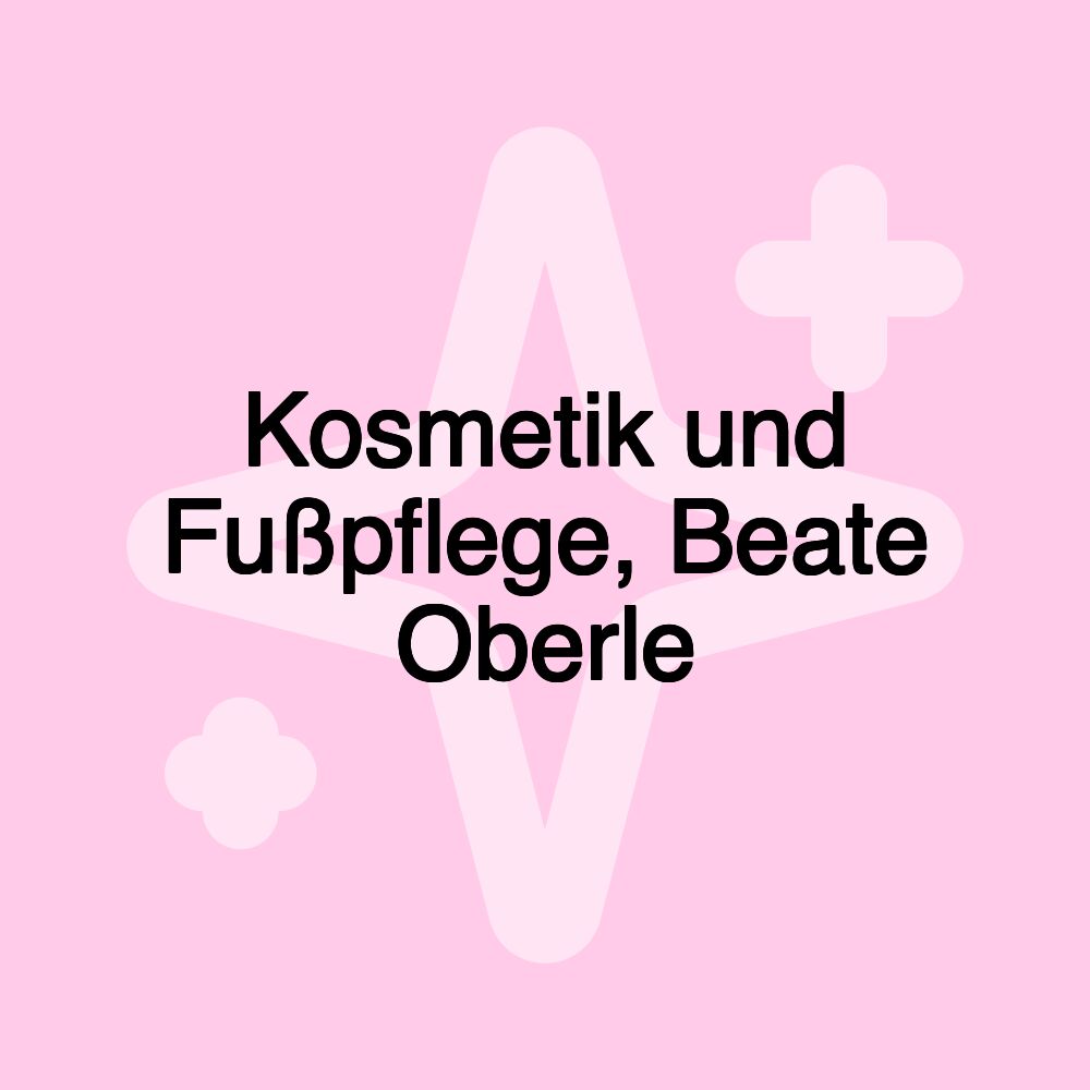 Kosmetik und Fußpflege, Beate Oberle