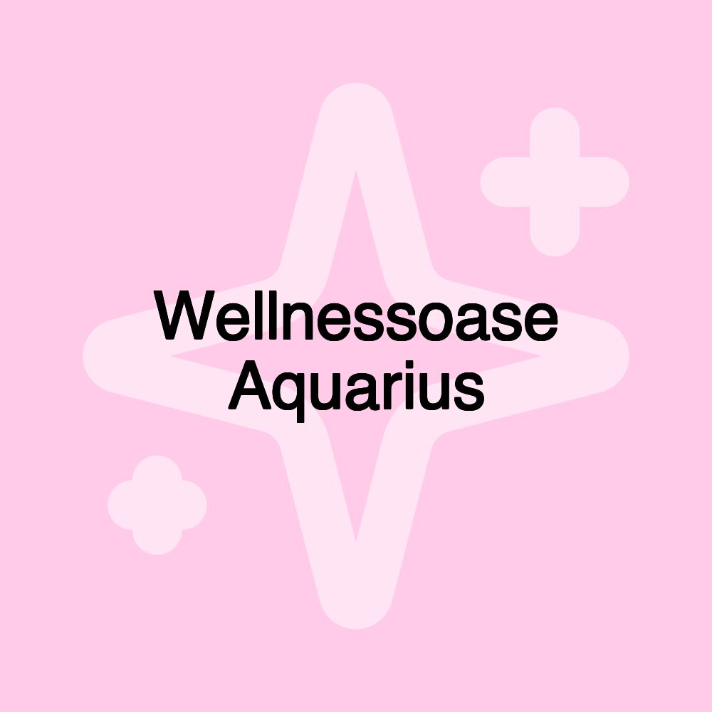 Wellnessoase Aquarius