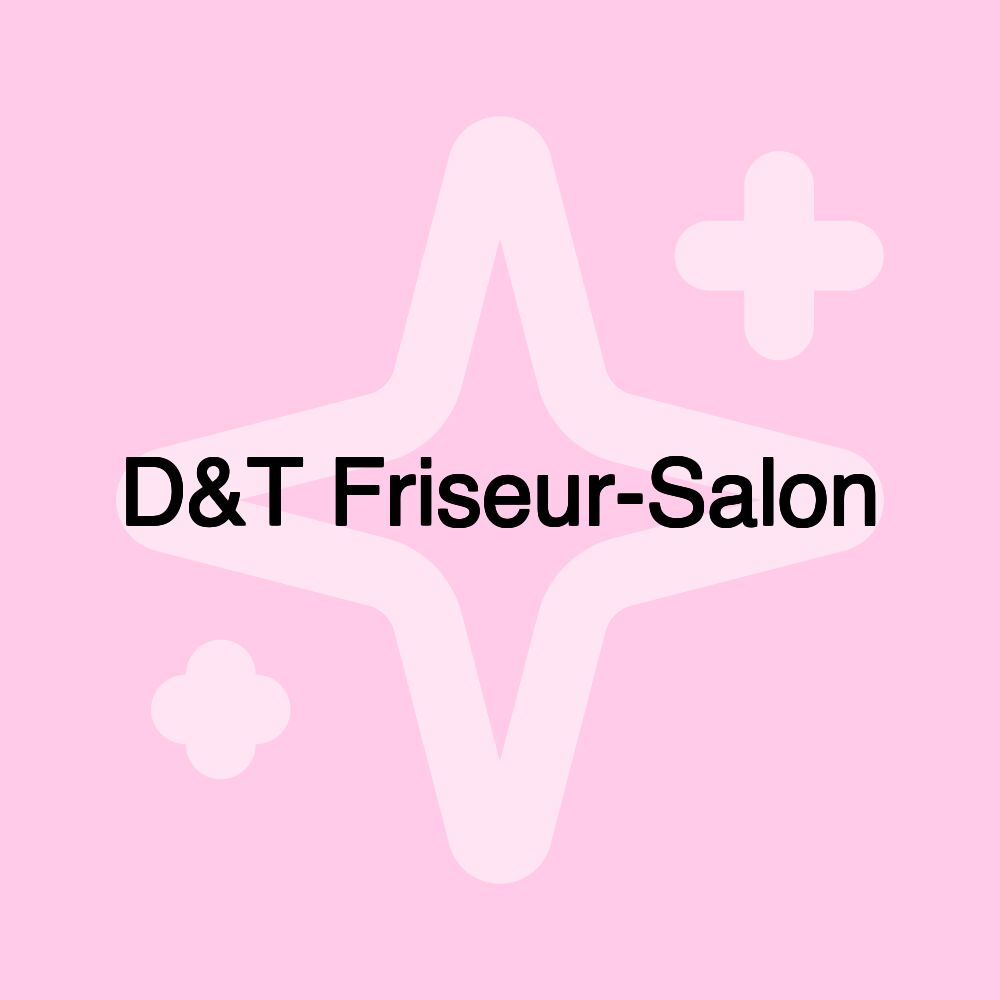 D&T Friseur-Salon