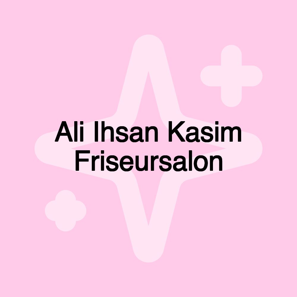 Ali Ihsan Kasim Friseursalon