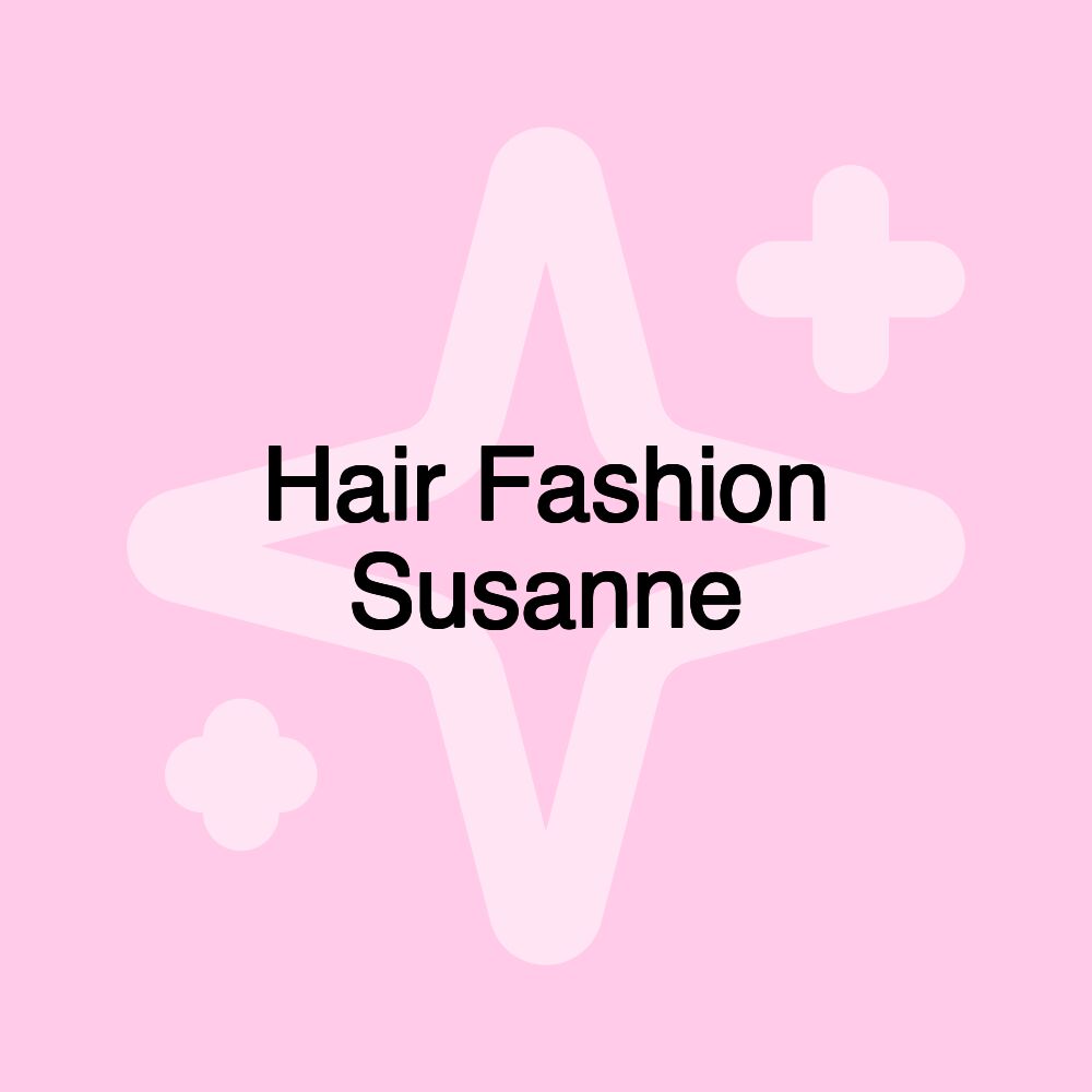 Hair Fashion Susanne