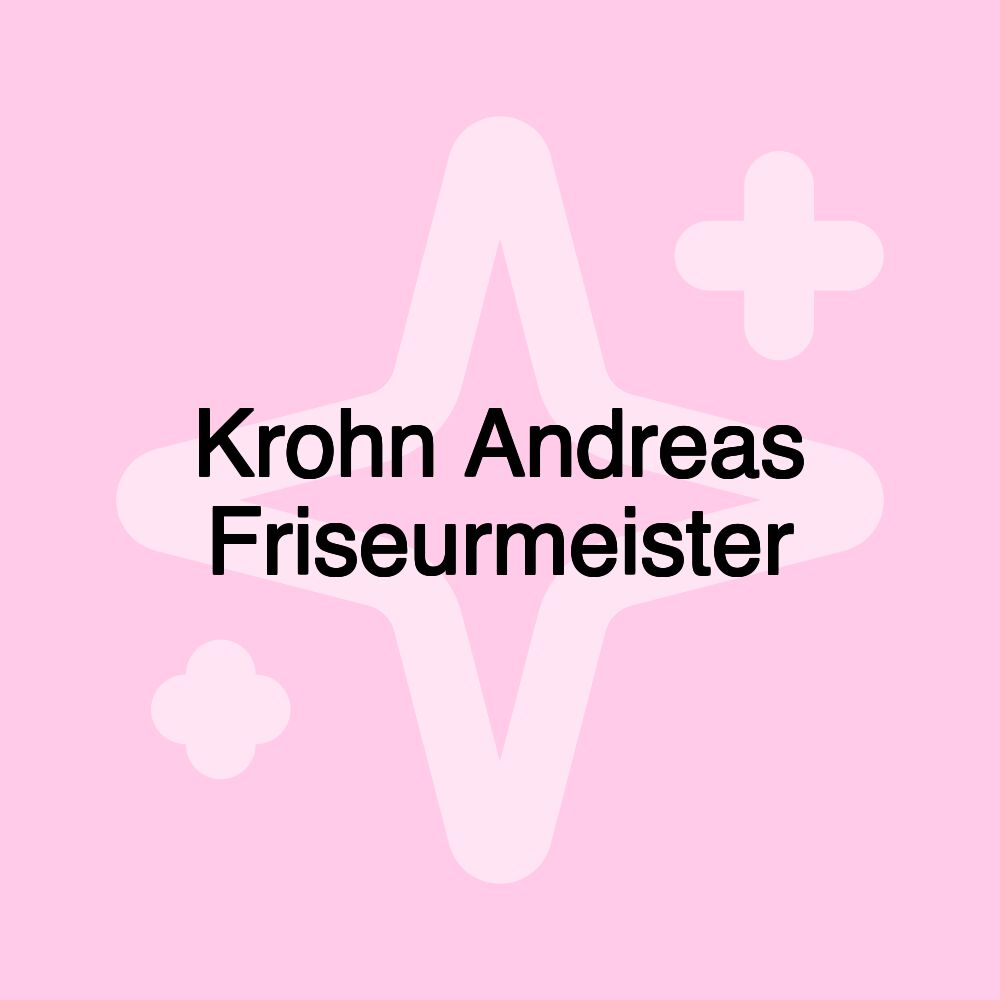 Krohn Andreas Friseurmeister