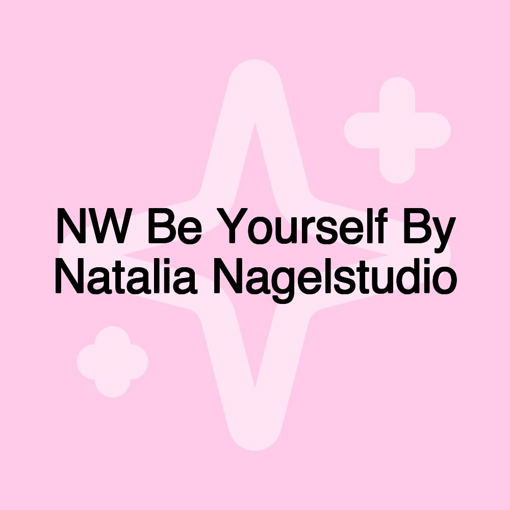 NW Be Yourself By Natalia Nagelstudio