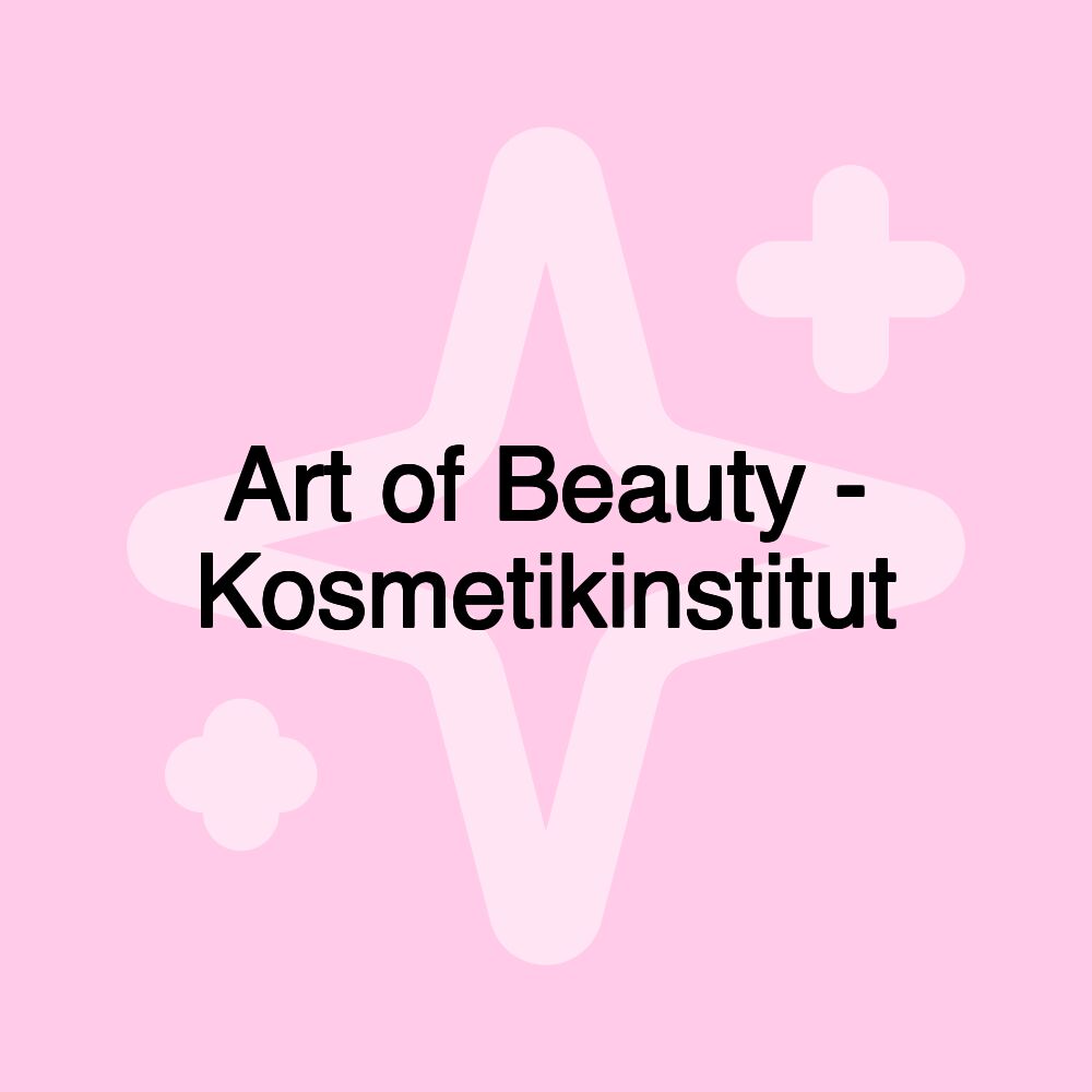 Art of Beauty - Kosmetikinstitut