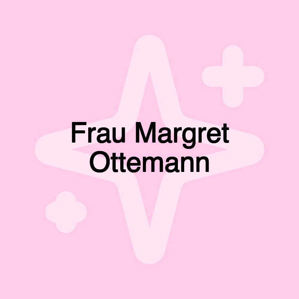 Frau Margret Ottemann