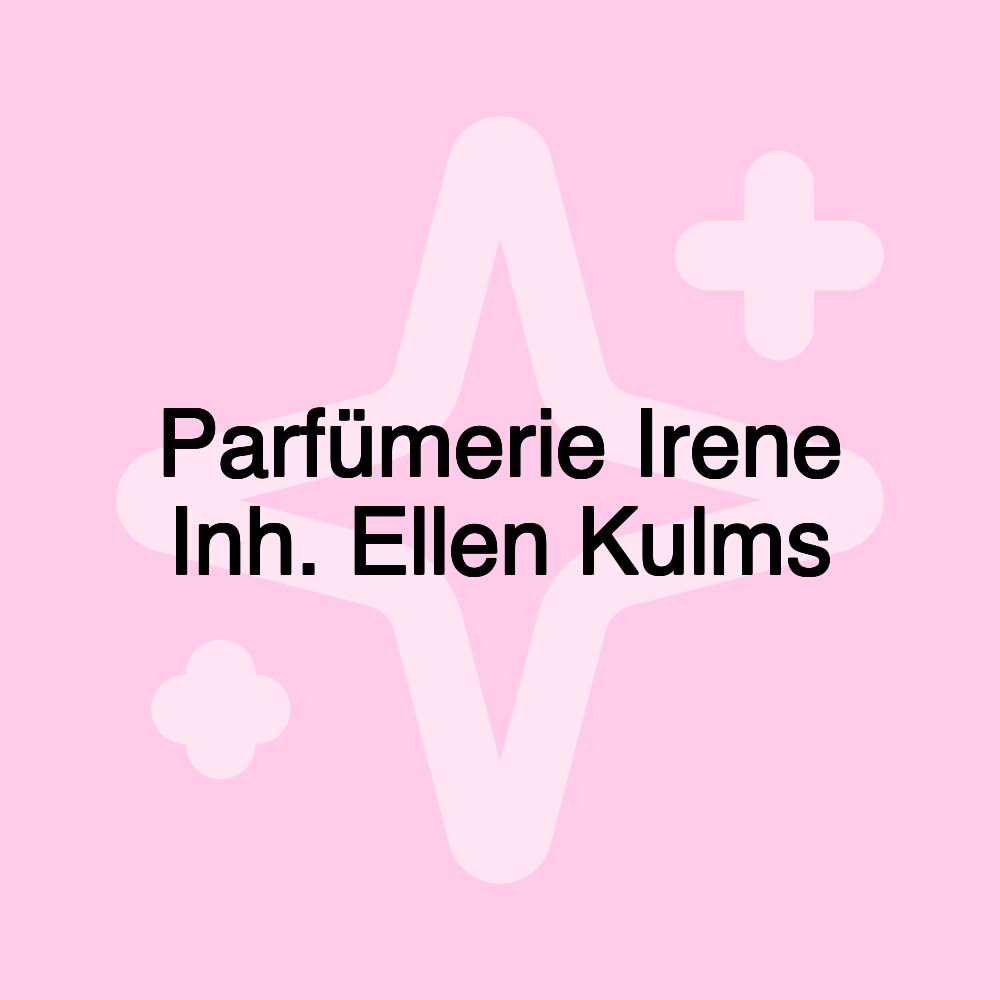 Parfümerie Irene Inh. Ellen Kulms