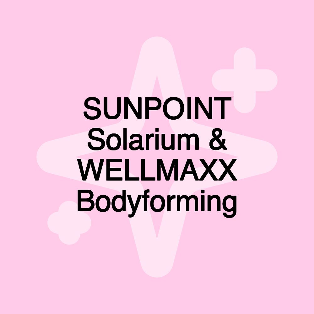 SUNPOINT Solarium & WELLMAXX Bodyforming