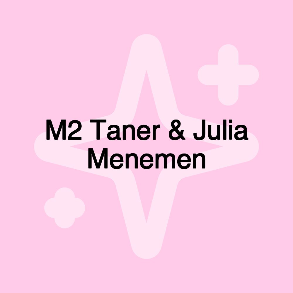 M2 Taner & Julia Menemen