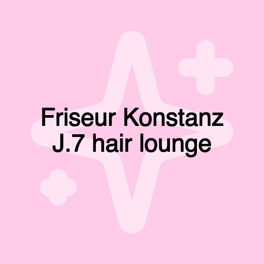 Friseur Konstanz J.7 hair lounge