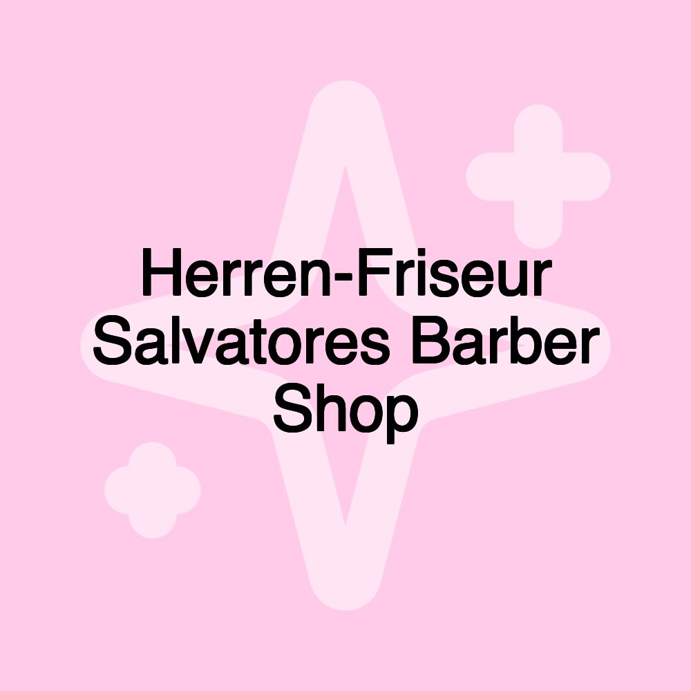 Herren-Friseur Salvatores Barber Shop