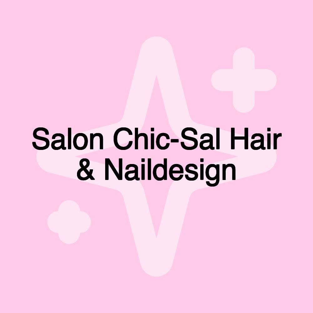 Salon Chic-Sal Hair & Naildesign