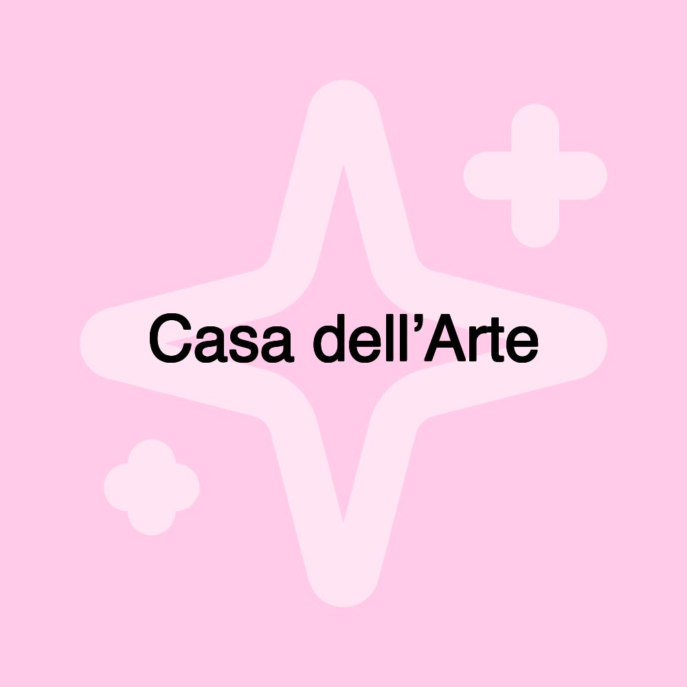 Casa dell’Arte