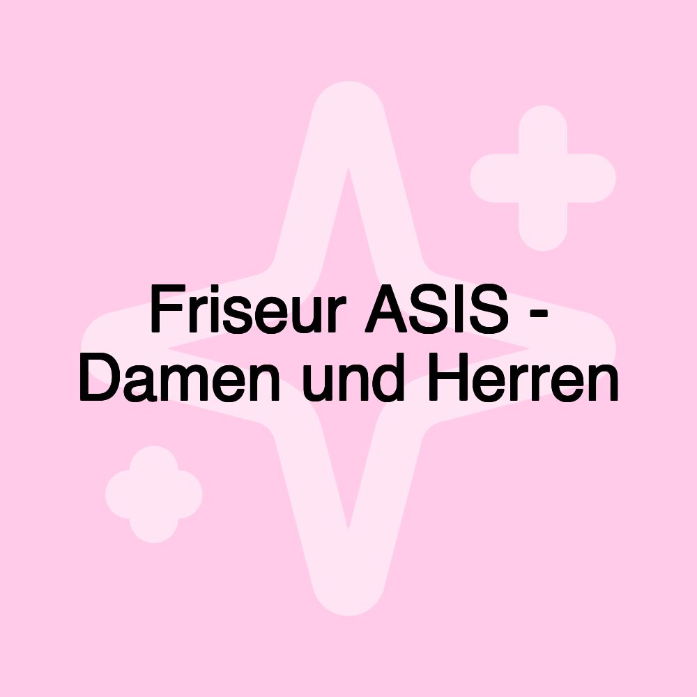 Friseur ASIS - Damen und Herren