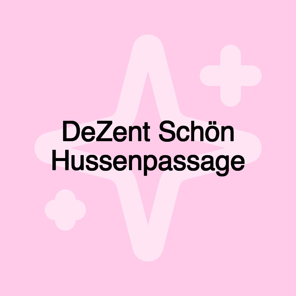 DeZent Schön Hussenpassage