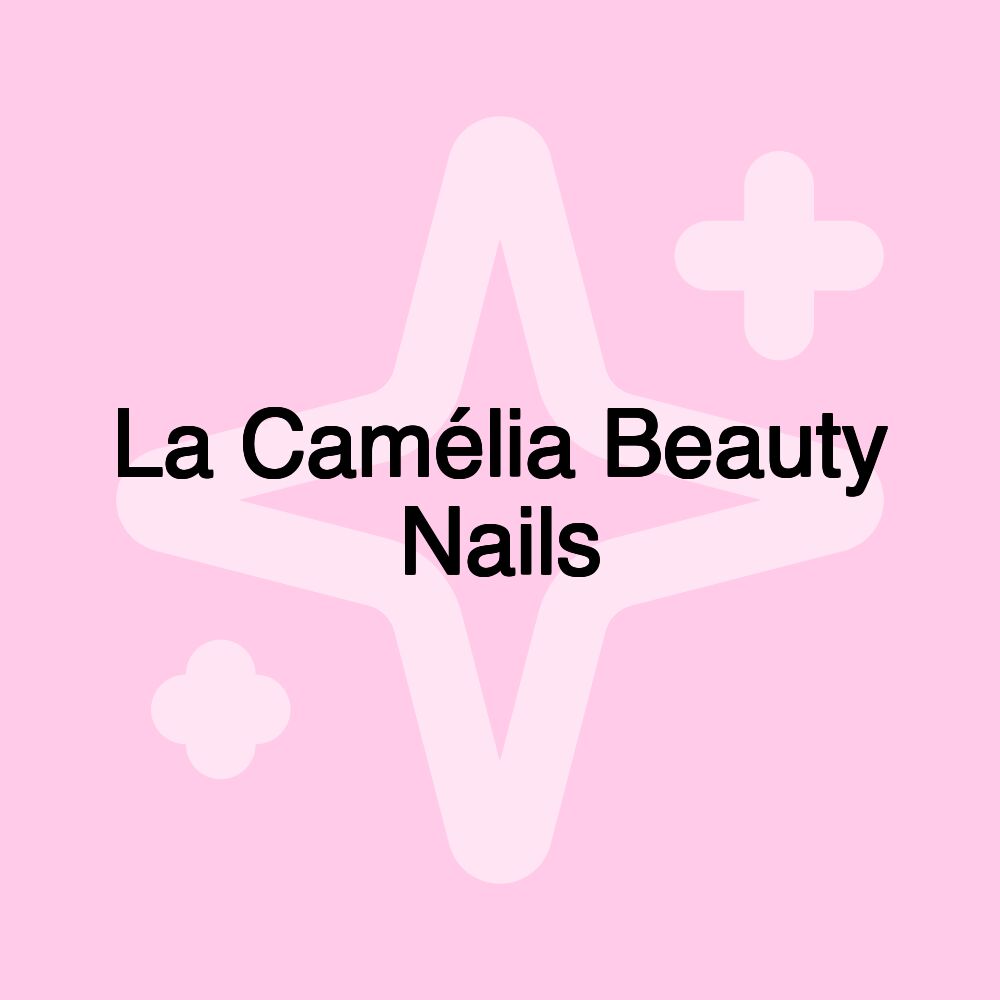 La Camélia Beauty Nails