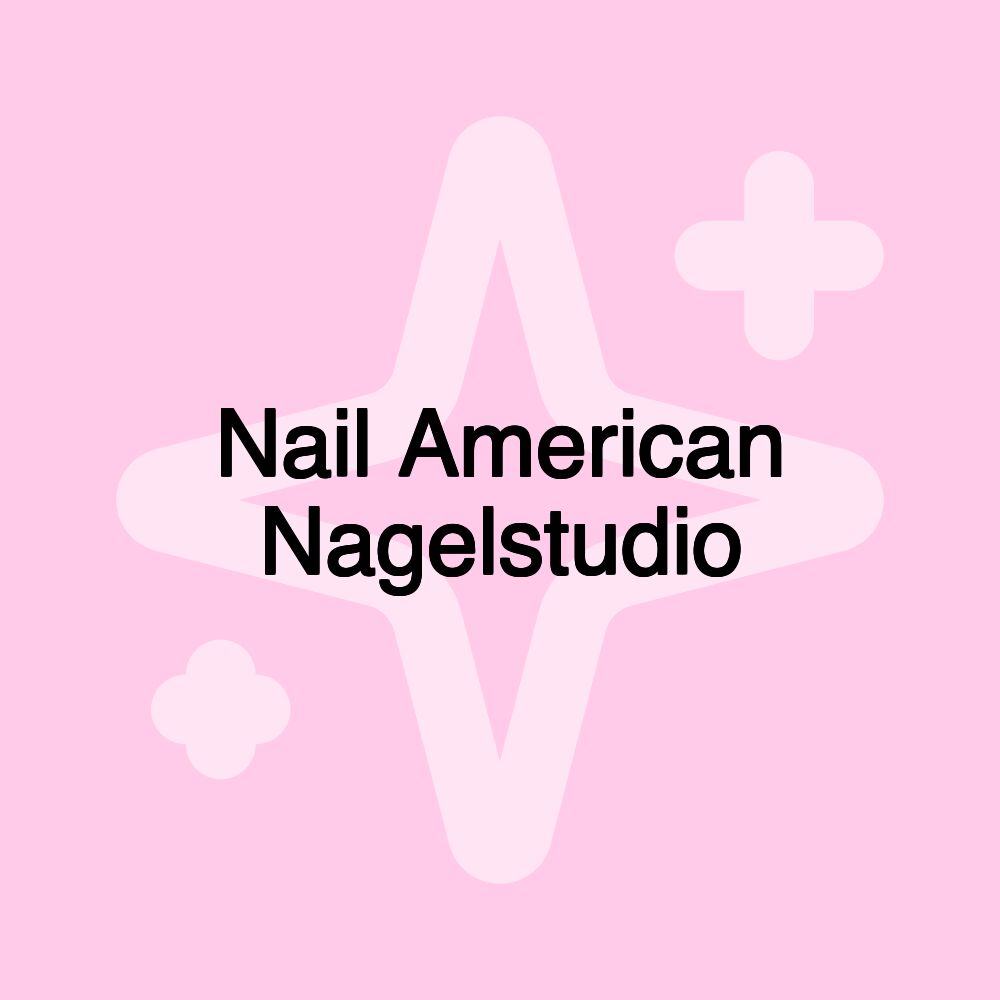 Nail American Nagelstudio