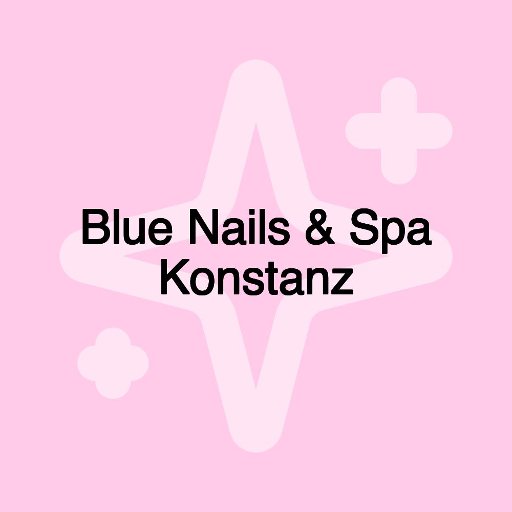 Blue Nails & Spa Konstanz