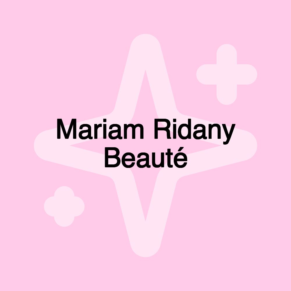 Mariam Ridany Beauté