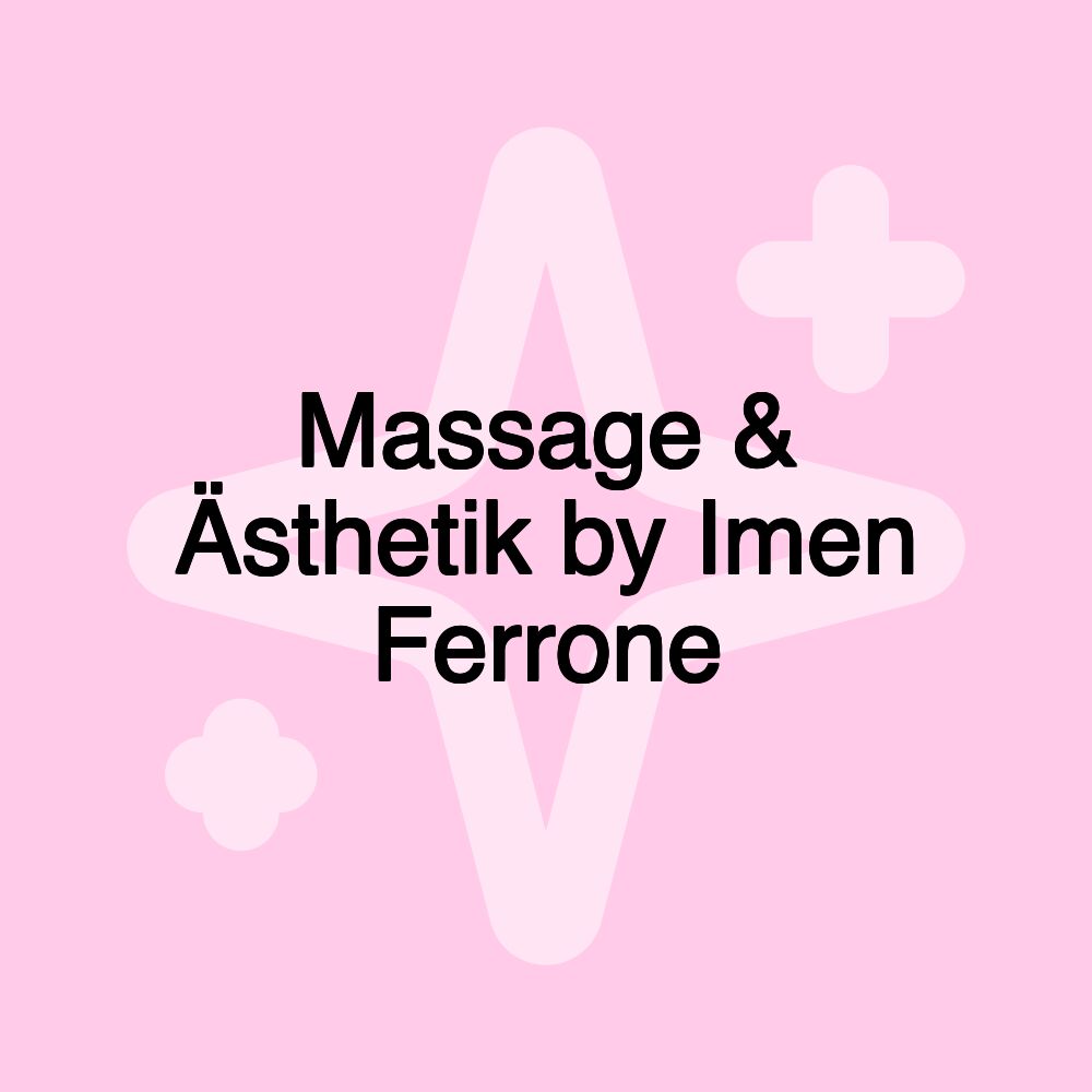 Massage & Ästhetik by Imen Ferrone