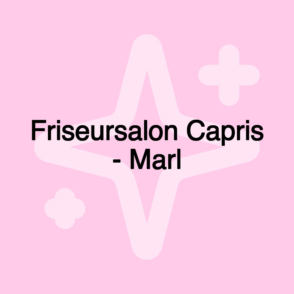 Friseursalon Capris - Marl