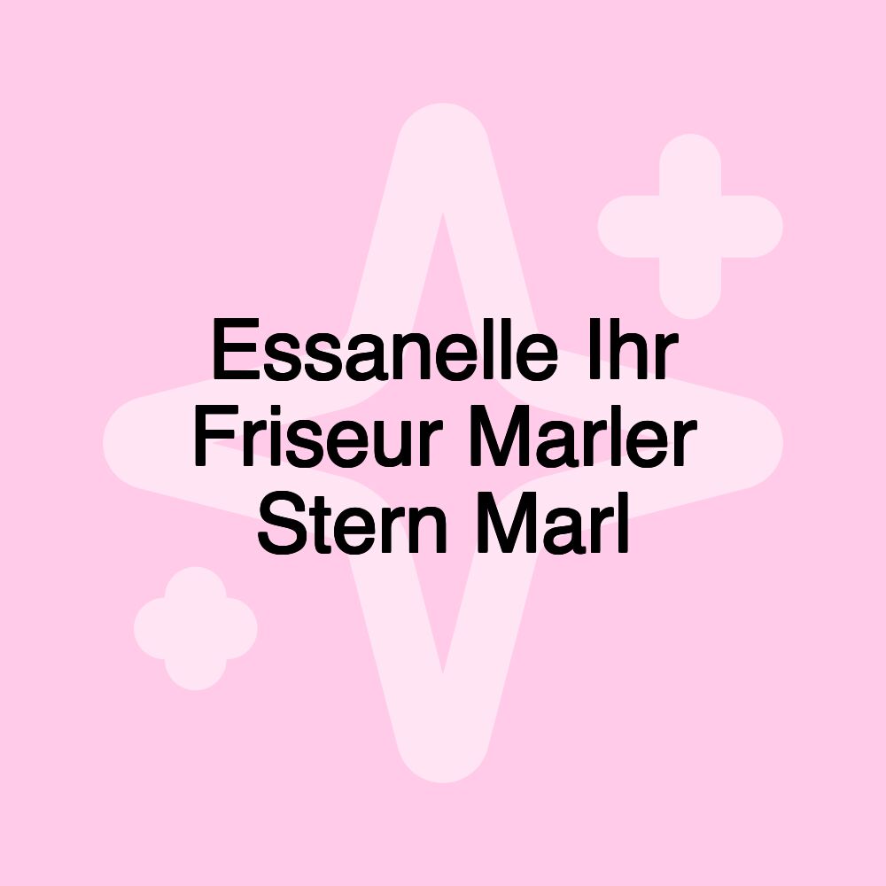 Essanelle Ihr Friseur Marler Stern Marl