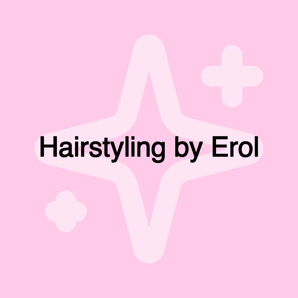 Hairstyling by Erol