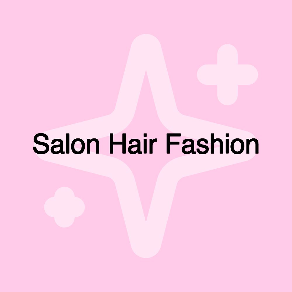 Salon Hair Fashion