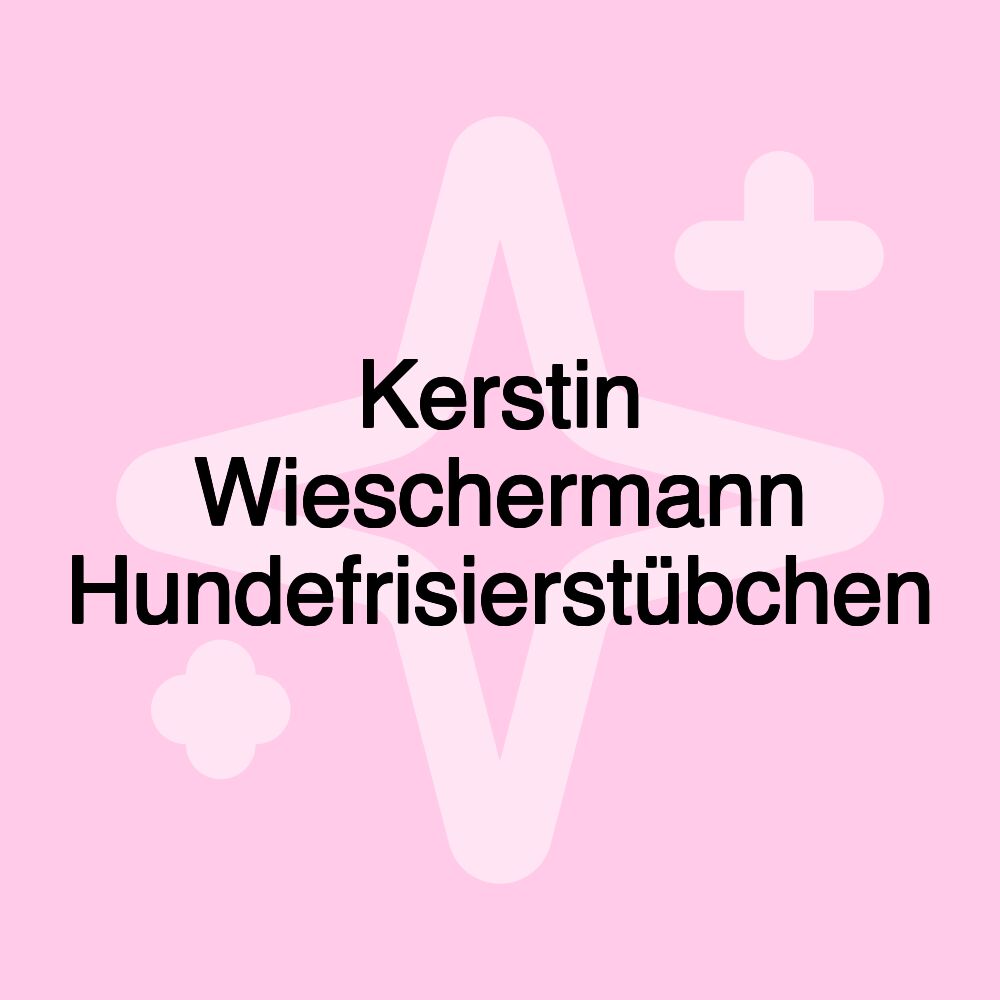 Kerstin Wieschermann Hundefrisierstübchen