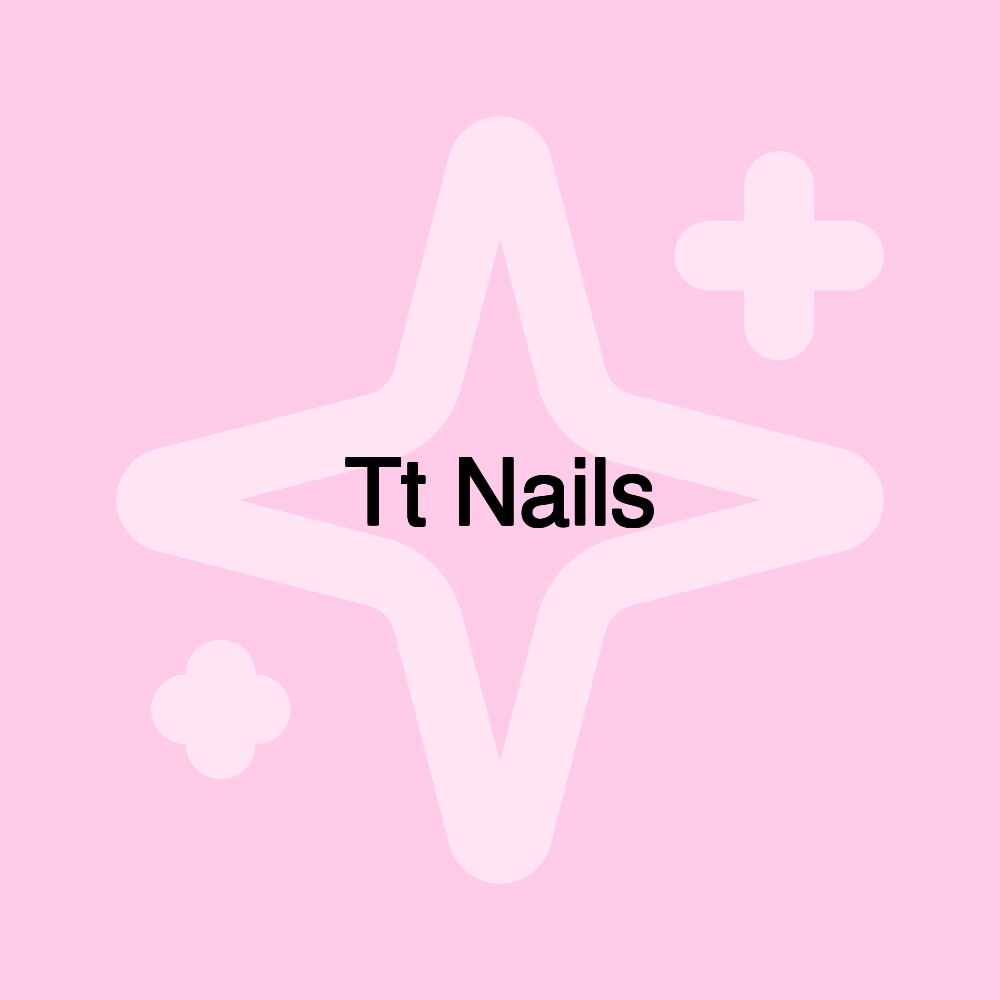 Tt Nails