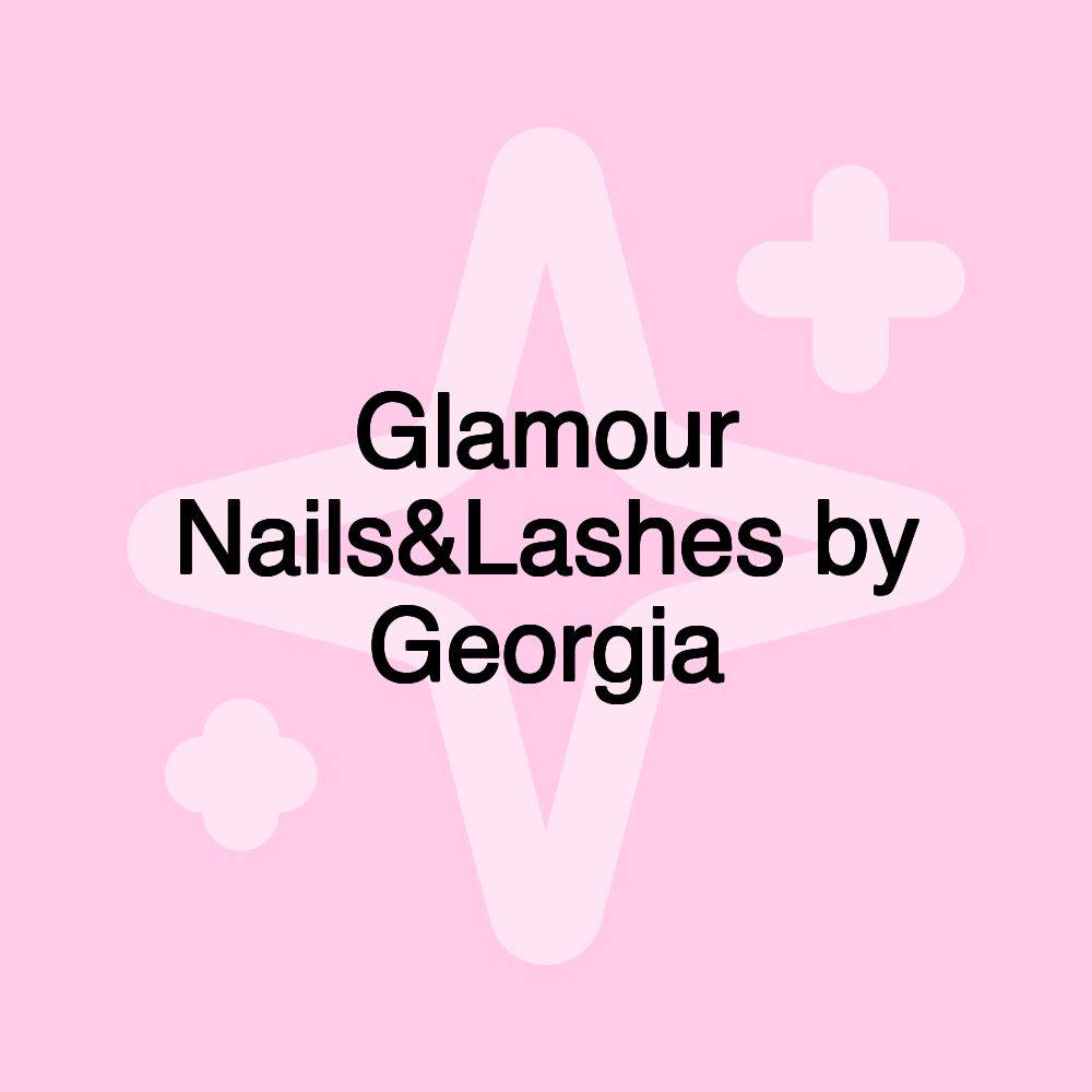 Glamour Nails&Lashes by Georgia