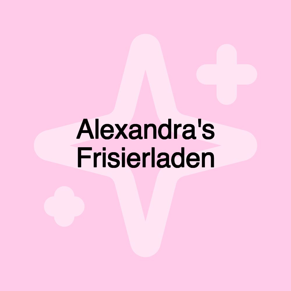 Alexandra's Frisierladen