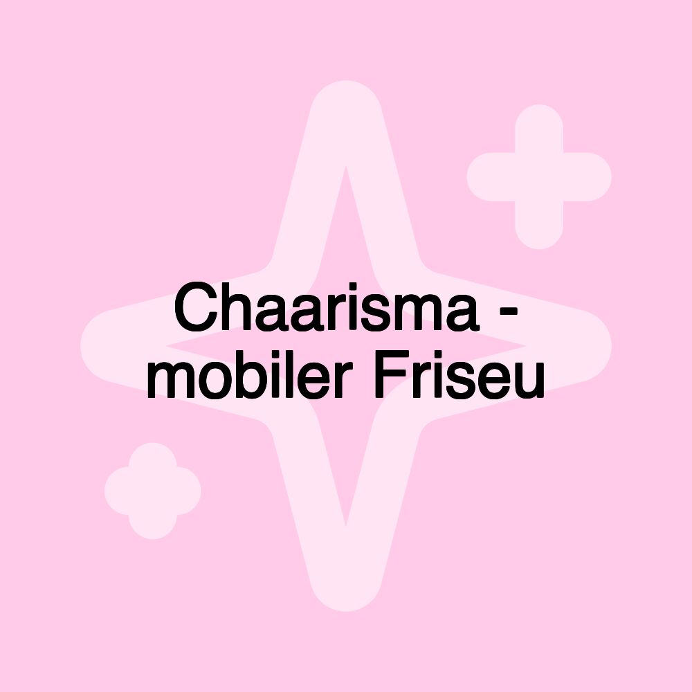 Chaarisma - mobiler Friseu