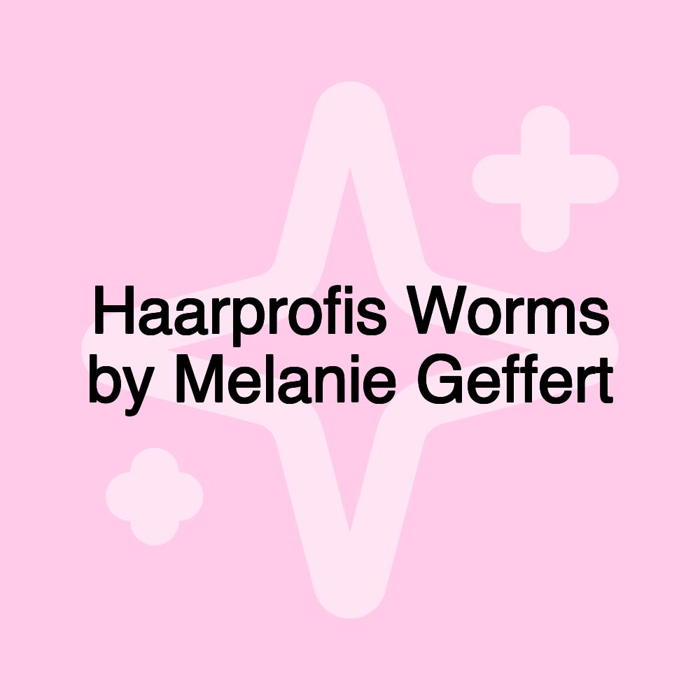 Haarprofis Worms by Melanie Geffert