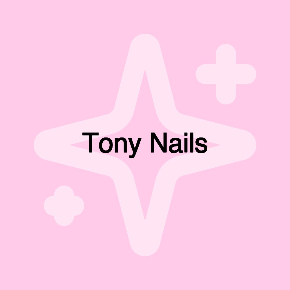 Tony Nails