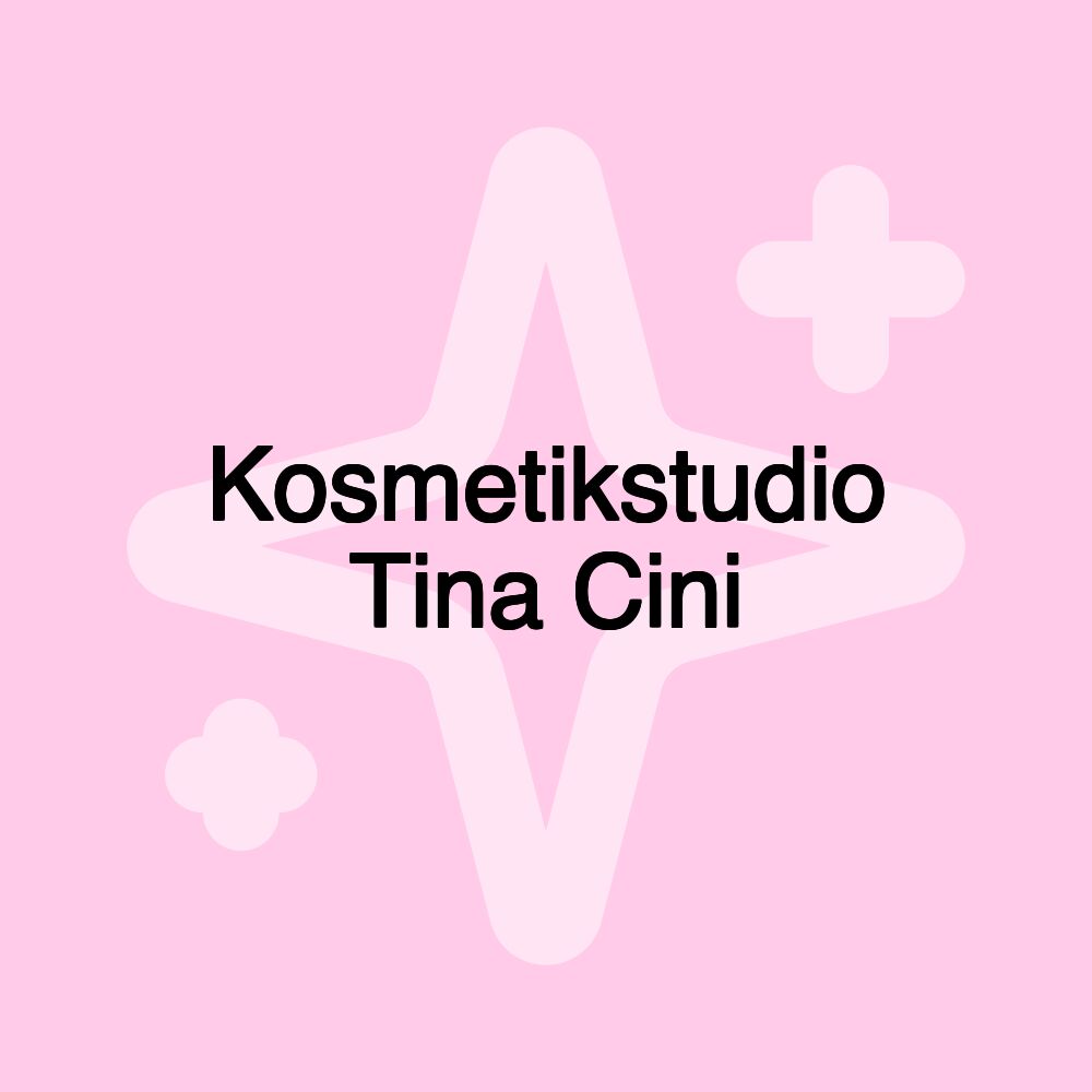 Kosmetikstudio Tina Cini