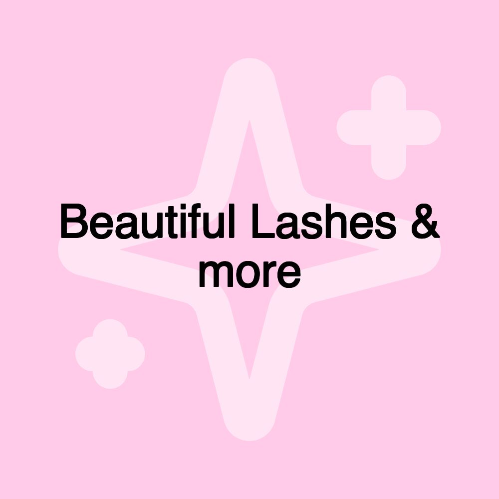 Beautiful Lashes & more