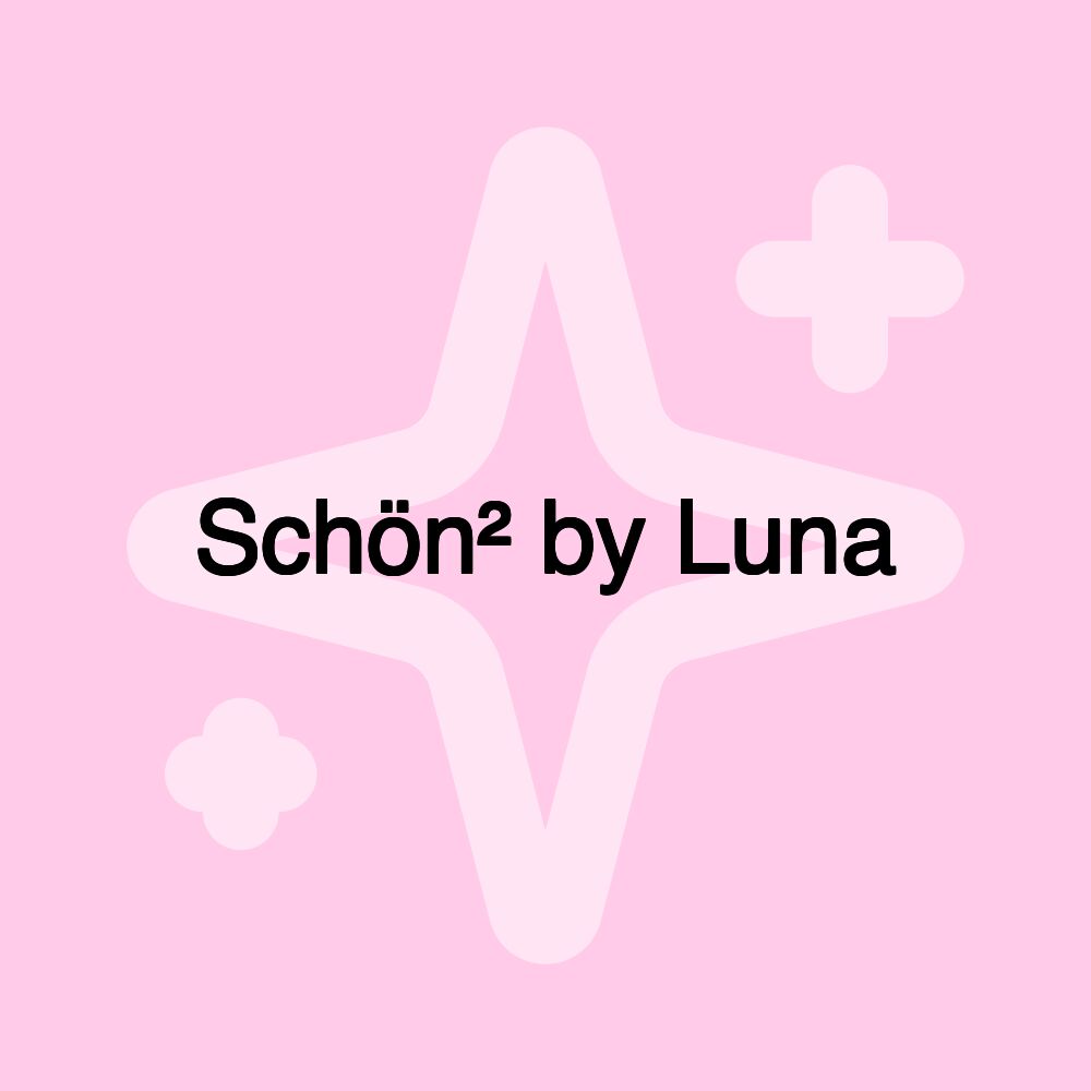 Schön² by Luna