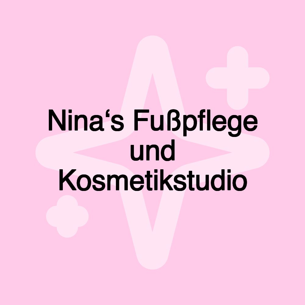 Nina‘s Fußpflege und Kosmetikstudio